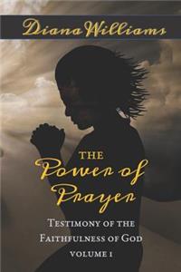 Power of Prayer - Testimony of the Faithfulness of God