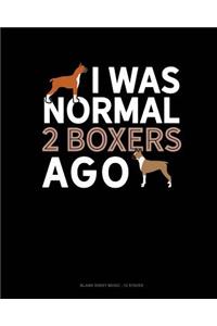 I Was Normal 2 Boxers Ago
