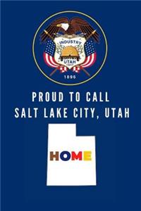 Proud To Call Salt Lake City, Utah Home
