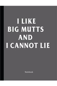 I Like Big Mutts And I Cannot Lie