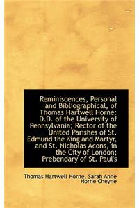Reminiscences, Personal and Bibliographical, of Thomas Hartwell Horne