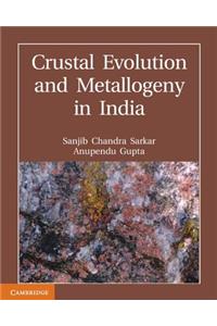 Crustal Evolution and Metallogeny in India
