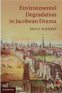 Environmental Degradation in Jacobean Drama