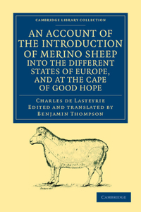 Account of the Introduction of Merino Sheep Into the Different States of Europe, and at the Cape of Good Hope