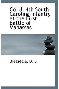 Co. J, 4th South Carolina Infantry at the First Battle of Manassas