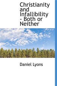 Christianity and Infallibility - Both or Neither