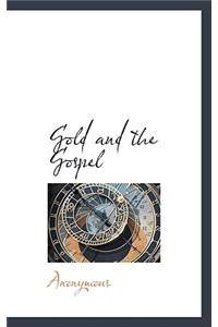 Gold and the Gospel