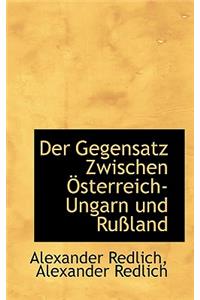 Der Gegensatz Zwischen Osterreich-Ungarn Und Russland