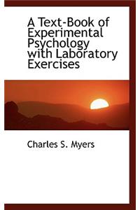 A Text-Book of Experimental Psychology with Laboratory Exercises