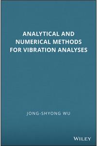 Analytical and Numerical Methods for Vibration Analyses