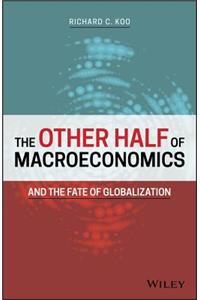 Other Half of Macroeconomics and the Fate of Globalization