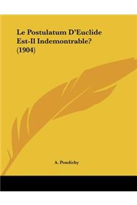 Le Postulatum D'Euclide Est-Il Indemontrable? (1904)