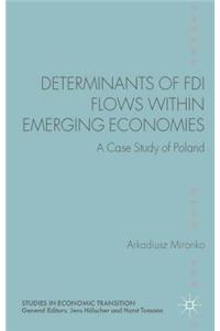 Determinants of FDI Flows Within Emerging Economies: A Case Study of Poland