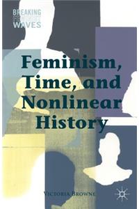 Feminism, Time, and Nonlinear History