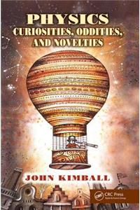 Physics Curiosities, Oddities, and Novelties