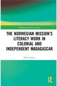 The Norwegian Mission’s Literacy Work in Colonial and Independent Madagascar