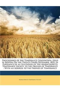 Proceedings of the Temperance Convention, Held in Boston on the Twenty-Third September, 1835