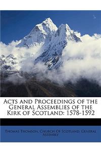 Acts and Proceedings of the General Assemblies of the Kirk of Scotland: 1578-1592