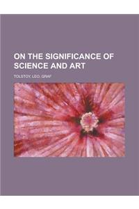 On the Significance of Science and Art