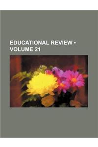 Educational Review (Volume 21)