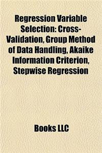 Regression Variable Selection