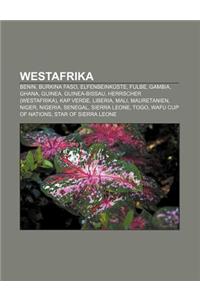 Westafrika: Benin, Burkina Faso, Elfenbeinkuste, Fulbe, Gambia, Ghana, Guinea, Guinea-Bissau, Herrscher (Westafrika), Kap Verde, L