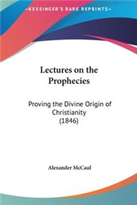 Lectures on the Prophecies