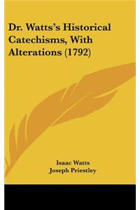 Dr. Watts's Historical Catechisms, with Alterations (1792)