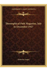 Theosophical Path Magazine, July to December 1927