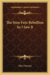 Sinn Fein Rebellion as I Saw It