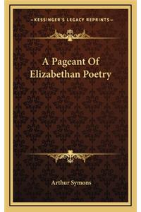 A Pageant of Elizabethan Poetry
