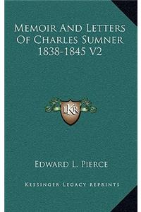 Memoir and Letters of Charles Sumner 1838-1845 V2