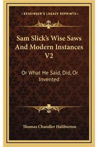 Sam Slick's Wise Saws and Modern Instances V2