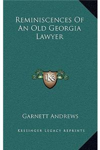 Reminiscences of an Old Georgia Lawyer