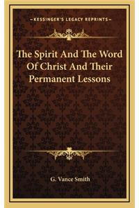 The Spirit and the Word of Christ and Their Permanent Lessons