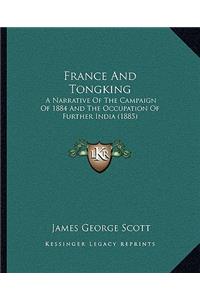 France and Tongking: A Narrative of the Campaign of 1884 and the Occupation of Further India (1885)