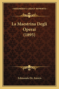 La Maestrina Degli Operai (1895)
