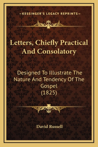 Letters, Chiefly Practical And Consolatory