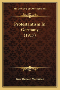 Protestantism In Germany (1917)