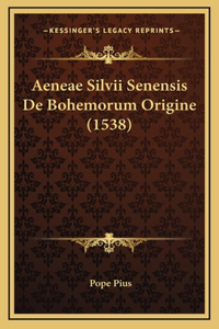 Aeneae Silvii Senensis De Bohemorum Origine (1538)