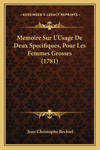 Memoire Sur L'Usage De Deux Specifiques, Pour Les Femmes Grosses (1781)