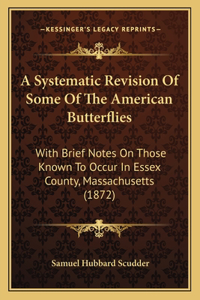 A Systematic Revision Of Some Of The American Butterflies
