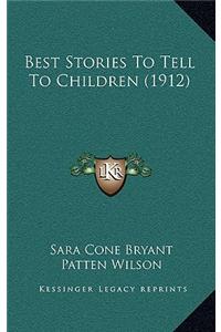 Best Stories To Tell To Children (1912)