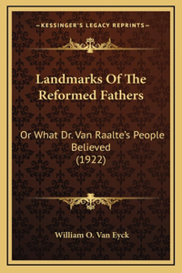 Landmarks Of The Reformed Fathers
