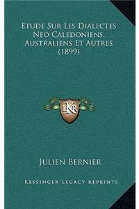Etude Sur Les Dialectes Neo Caledoniens, Australiens Et Autres (1899)