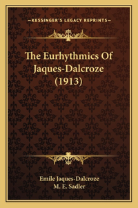 The Eurhythmics Of Jaques-Dalcroze (1913)