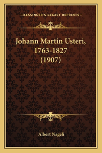 Johann Martin Usteri, 1763-1827 (1907)