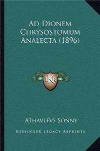 Ad Dionem Chrysostomum Analecta (1896)