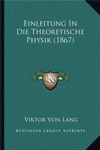 Einleitung In Die Theoretische Physik (1867)