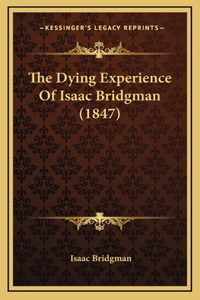 The Dying Experience Of Isaac Bridgman (1847)